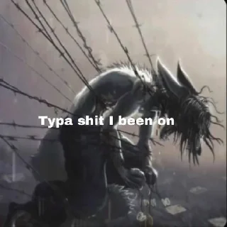 Стикер @kapechto type of shit i been on recently - 6