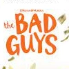 The Bad Guys - 