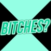 bitches? - 